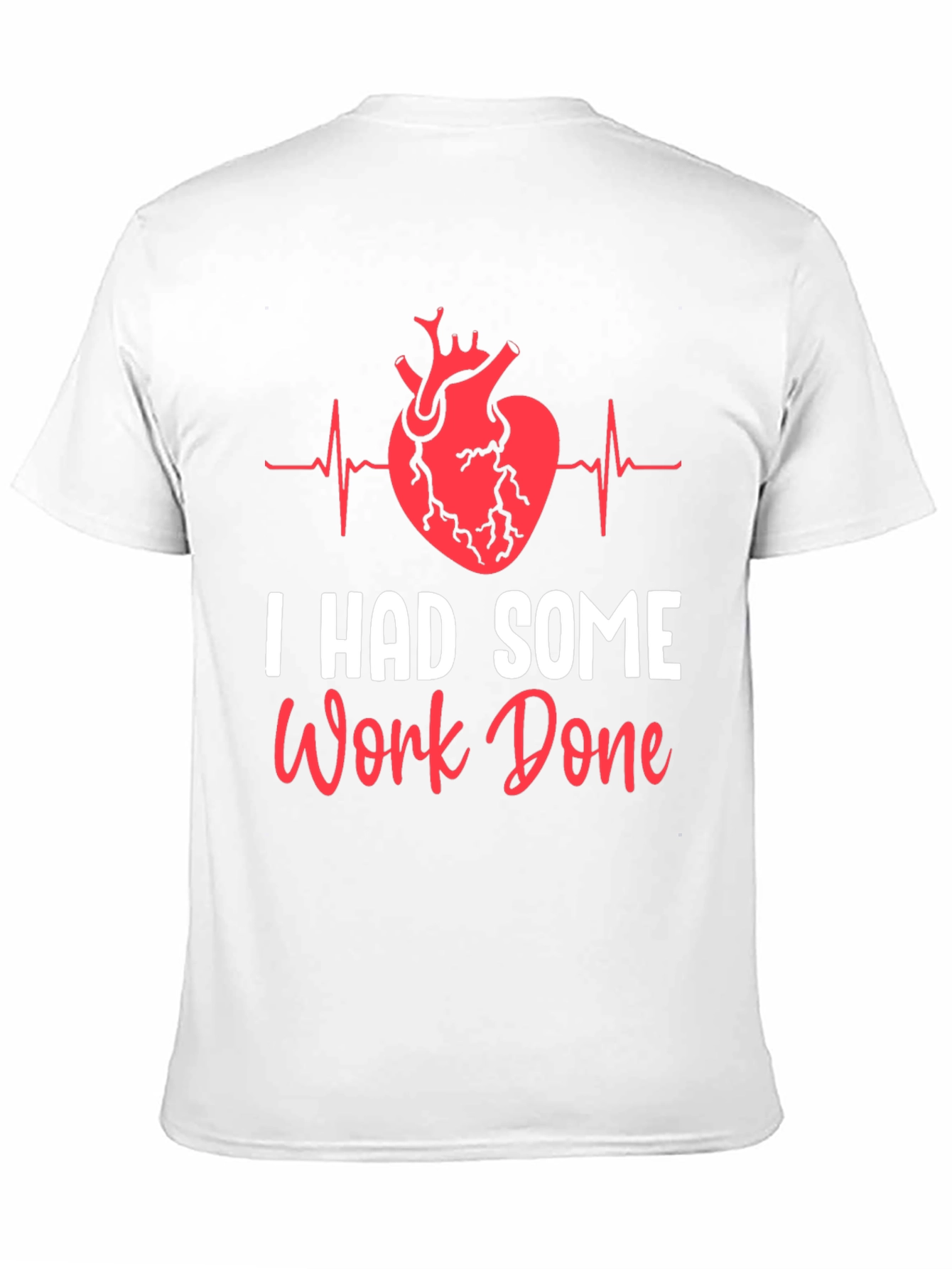 I Had Some Work Done Heart Surgery T-Shirt