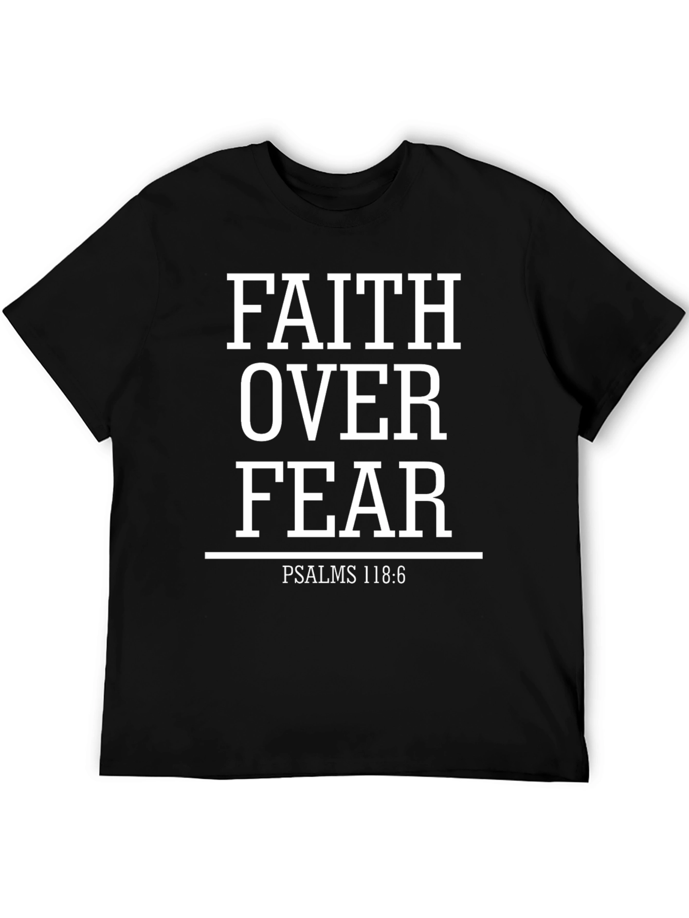 Faith Over Fear Graphic Tee - Psalms 118:6