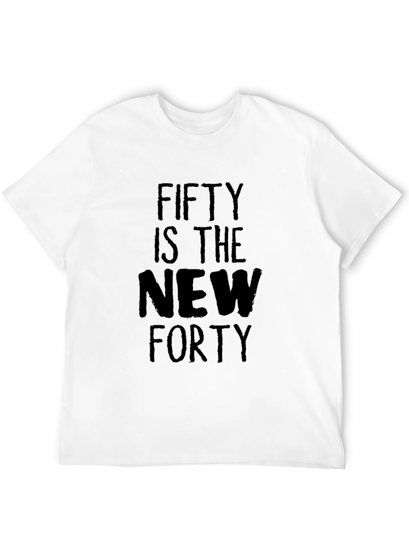 Funny Fifty Is The New Forty T-Shirt