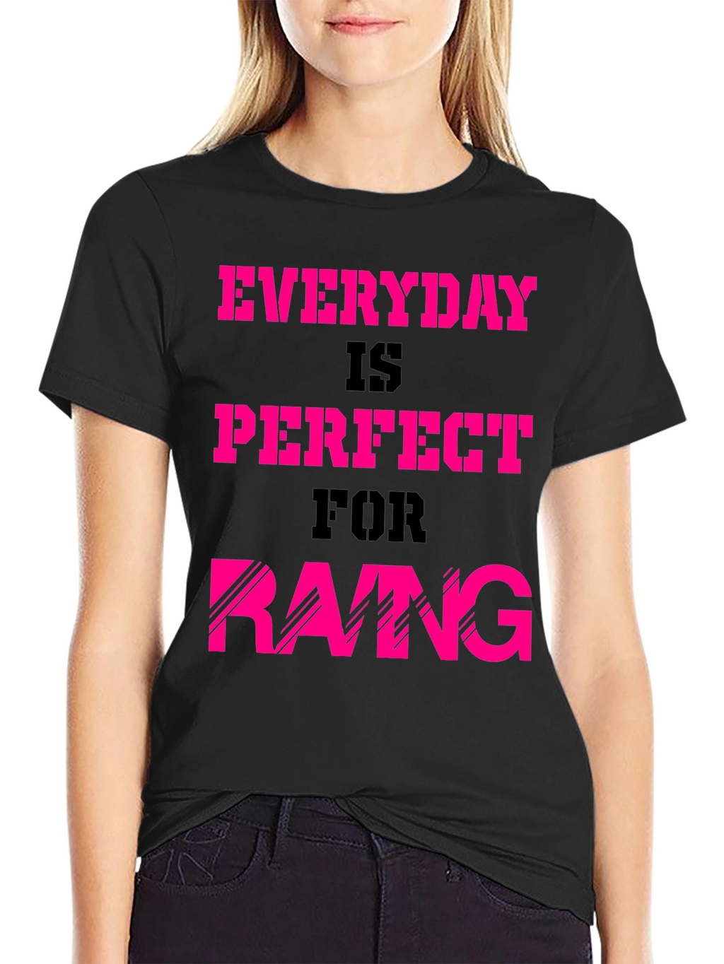 Everyday is Perfect for Raing T-Shirt