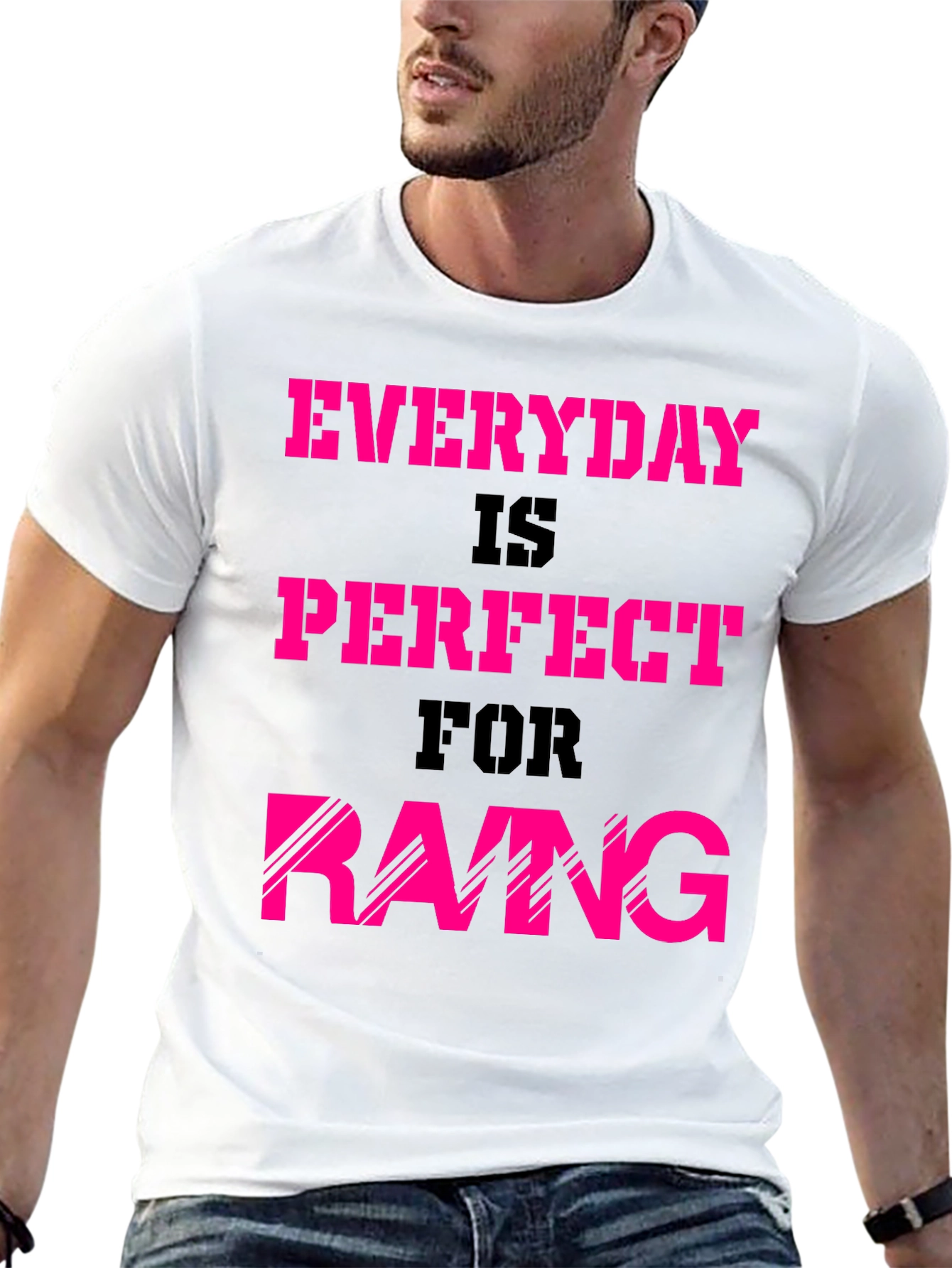 Everyday is Perfect for Raing T-Shirt