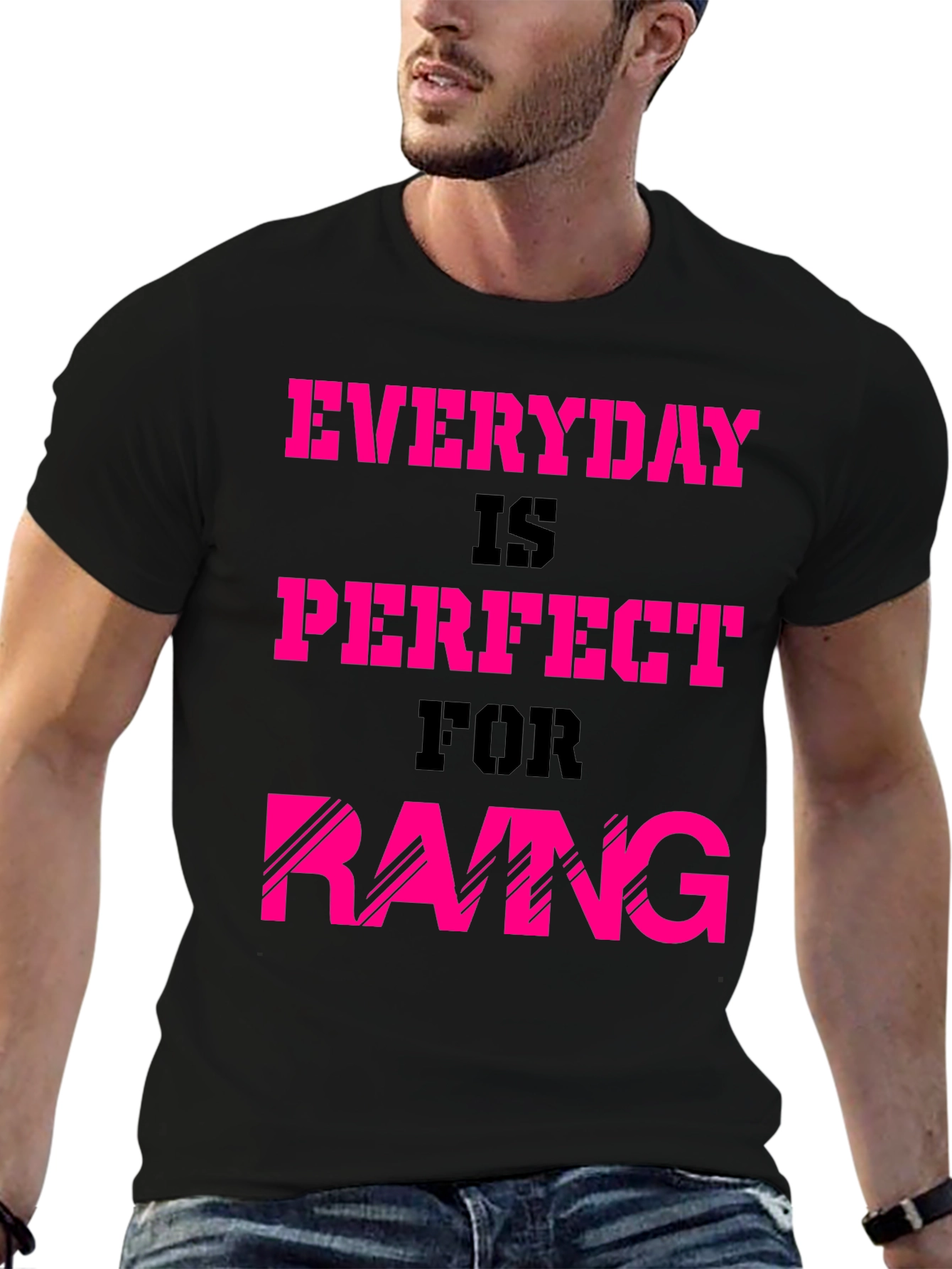 Everyday is Perfect for Raing T-Shirt