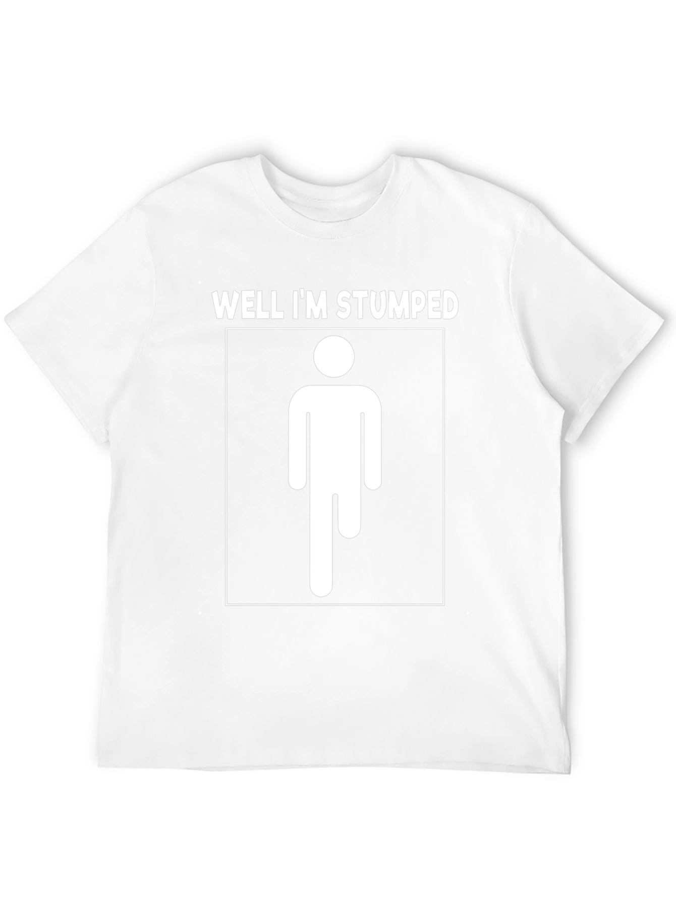 Well Im Stumped T-Shirt