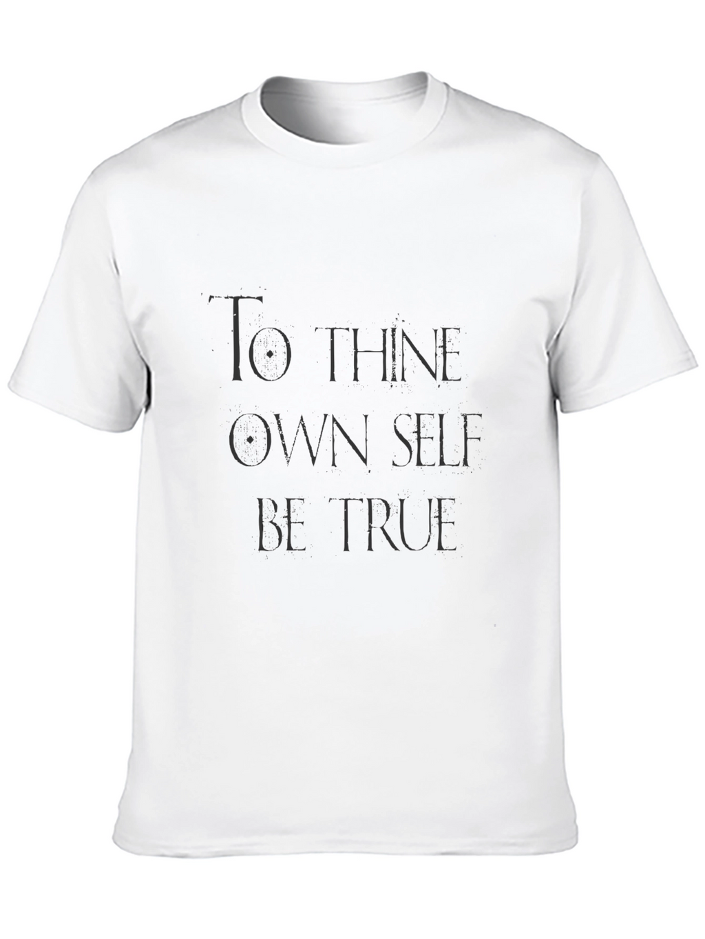 To Thine Own Self Be True T-Shirt