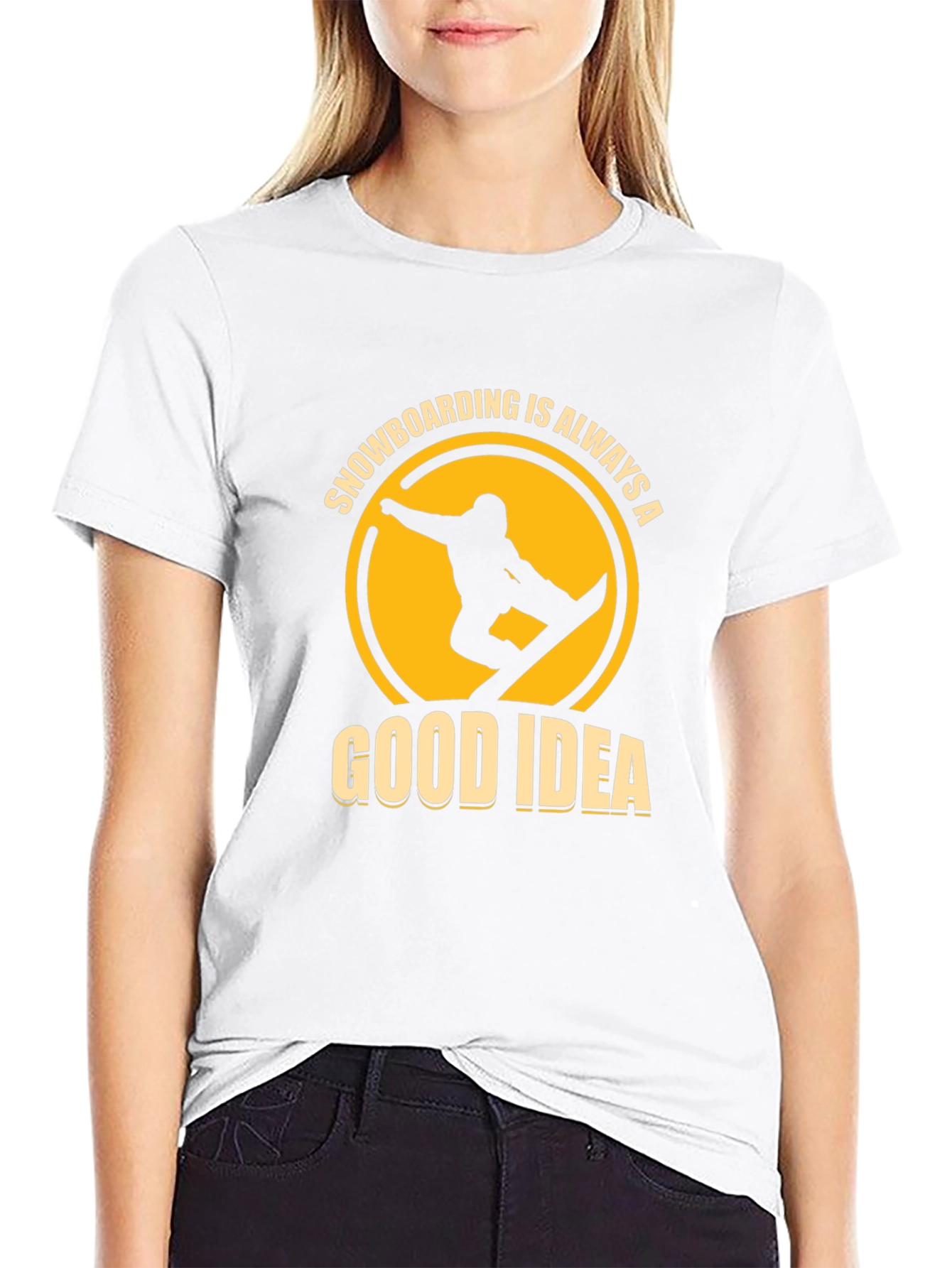 Snowboarding is Always a Good Idea T-Shirt