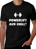 Powerlift and Chill T-Shirt - Funny Workout Tee