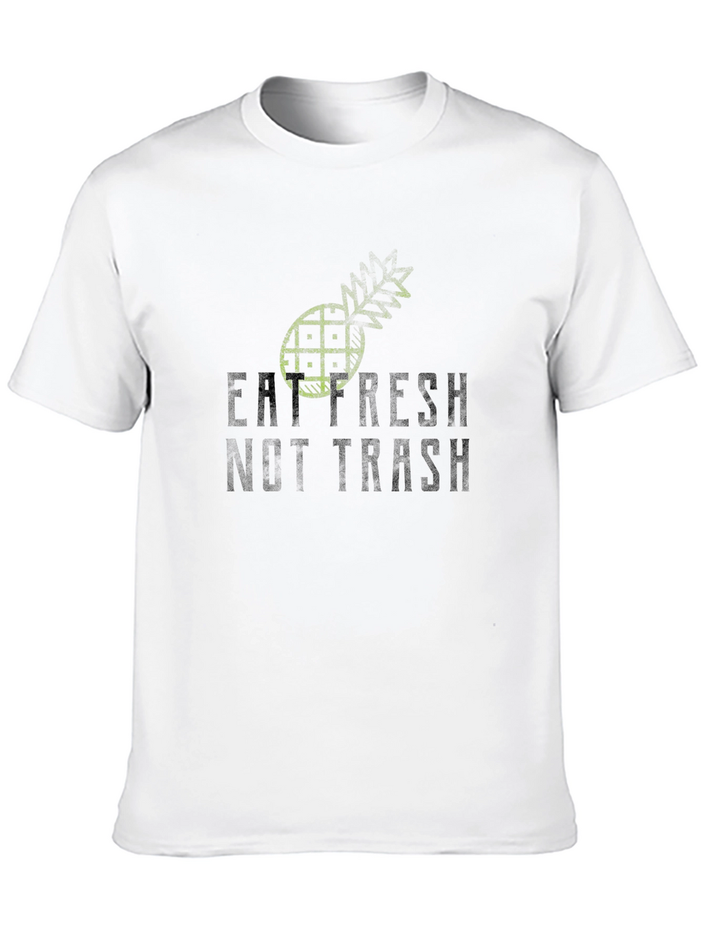Eat Fresh Not Trash - Graphic T-Shirt