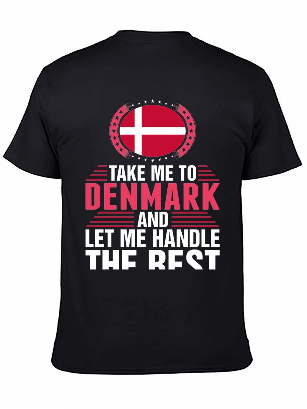 Denmark T-Shirt - Let Me Handle The Rest