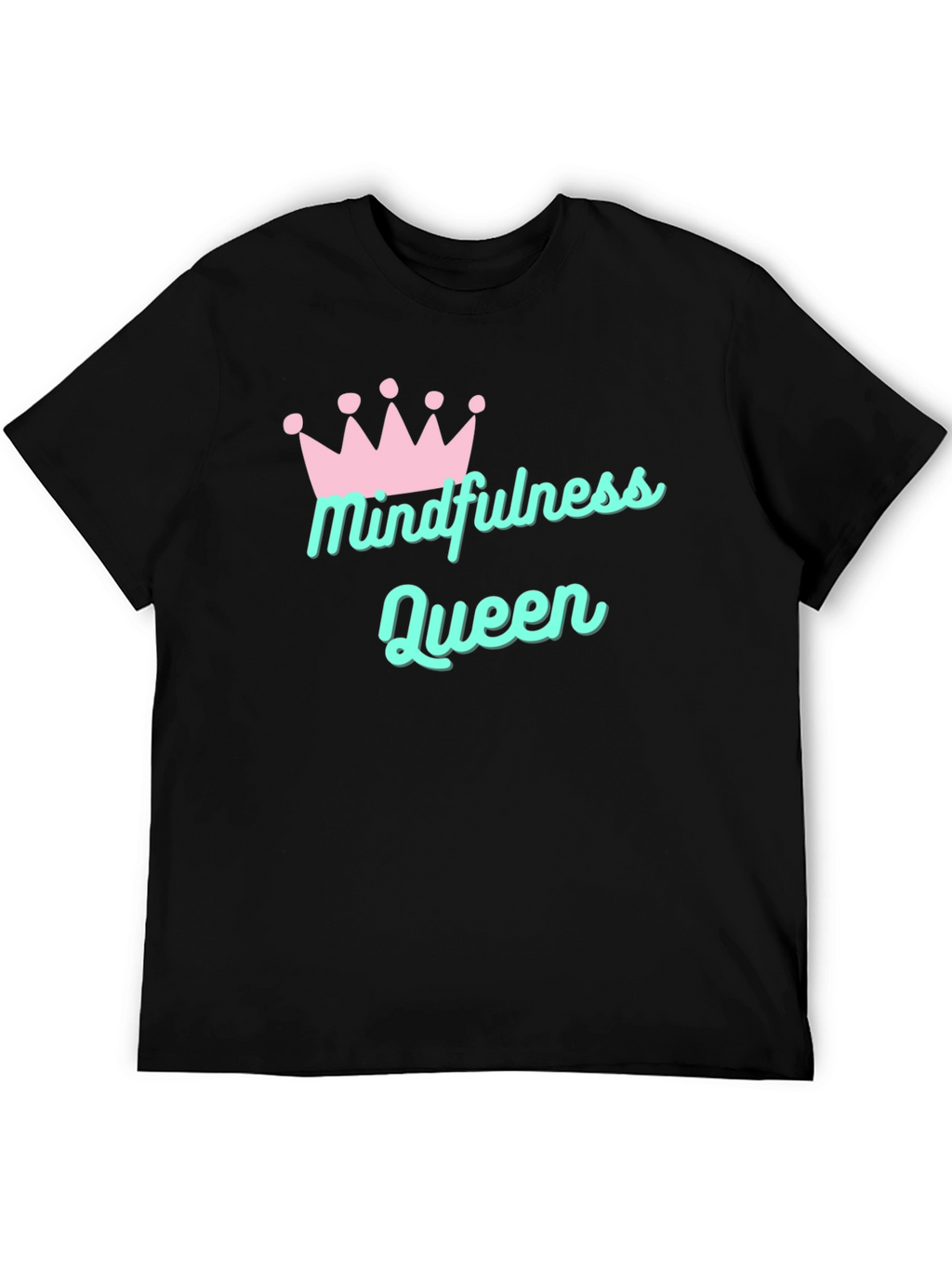Mindfulness Queen T-Shirt - Black Cotton Tee