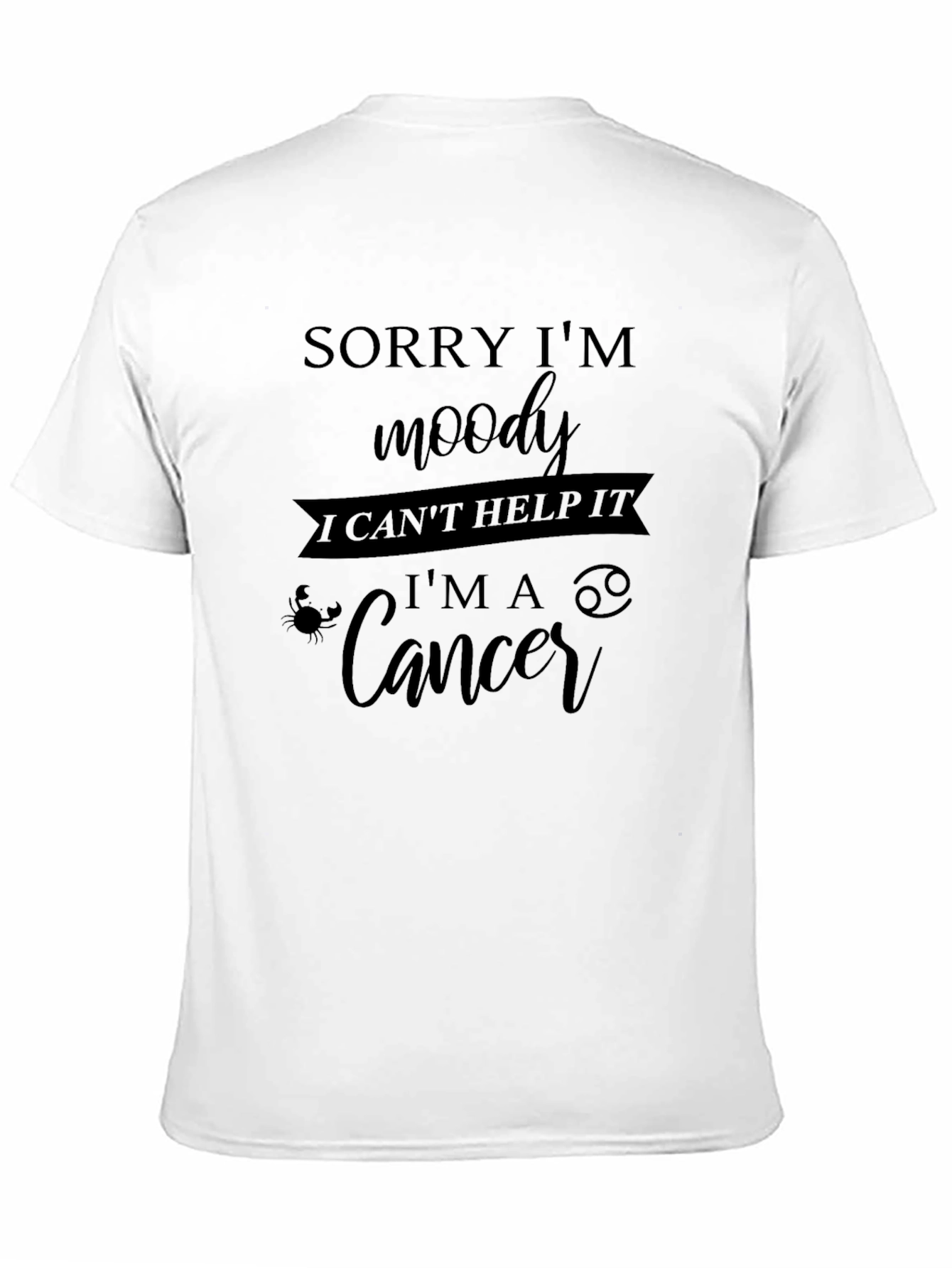 Cancer Zodiac T-Shirt - Sorry Im Moody