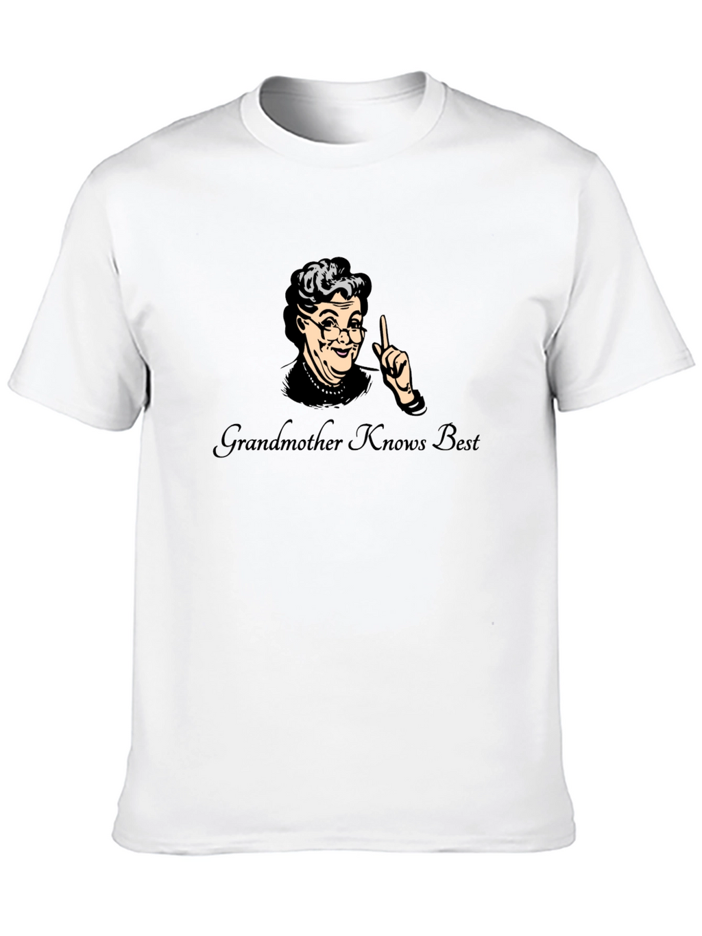 Grandmother Knows Best T-Shirt