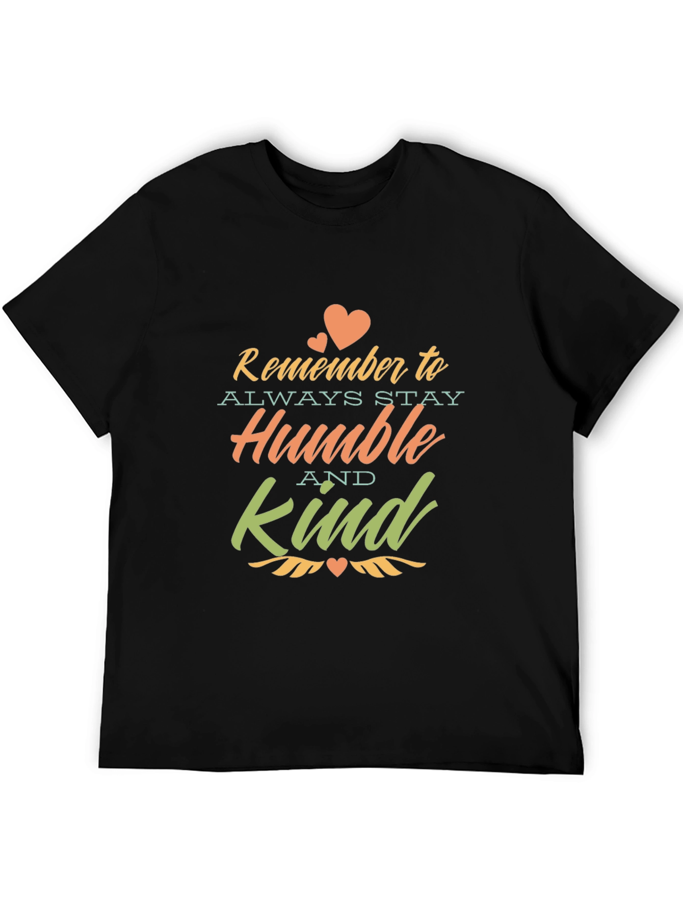 Remember to Stay Humble and Kind - Unisex T-Shirt