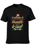 Remember to Stay Humble and Kind - Unisex T-Shirt