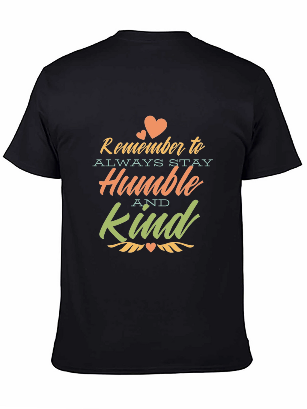 Remember to Stay Humble and Kind - Unisex T-Shirt