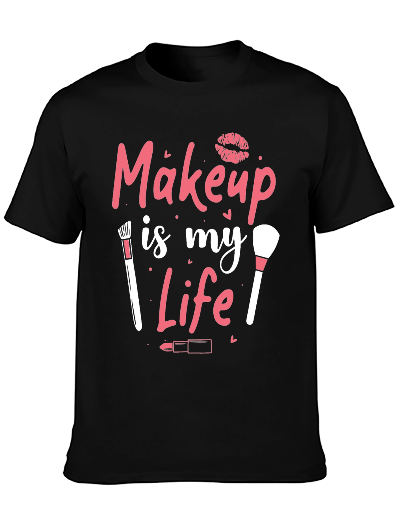 Makeup is My Life Graphic T-Shirt