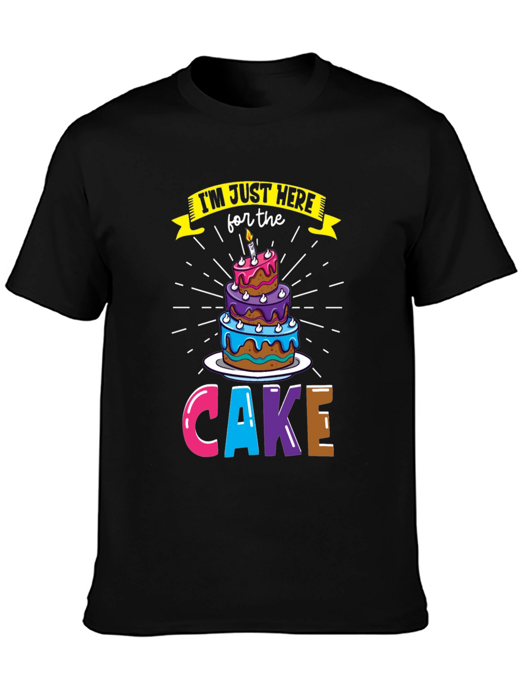 Cake Lover T-Shirt - Here for the Cake