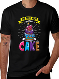 Cake Lover T-Shirt - Here for the Cake