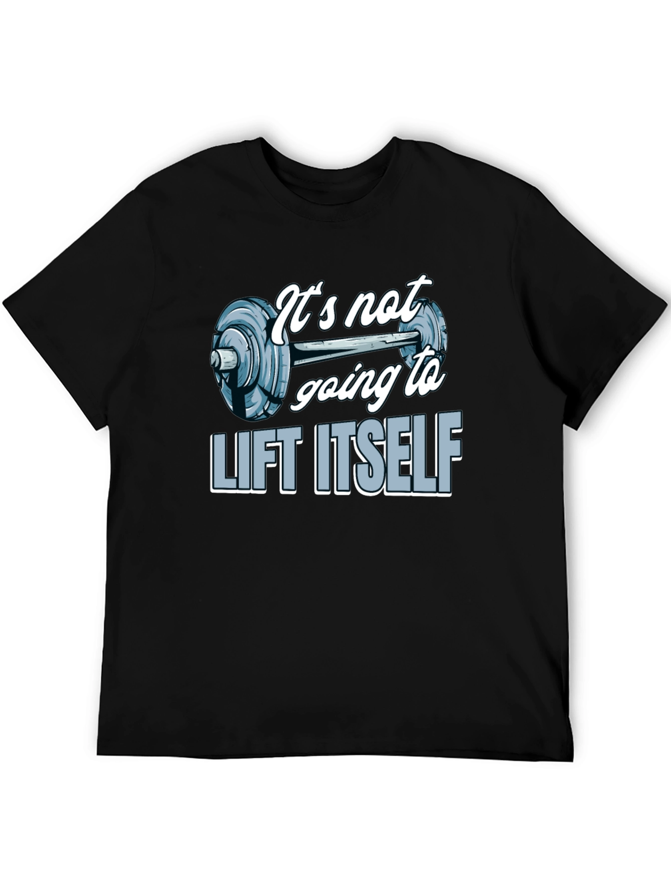 Gym Motivation T-Shirt - Lift Itself Design