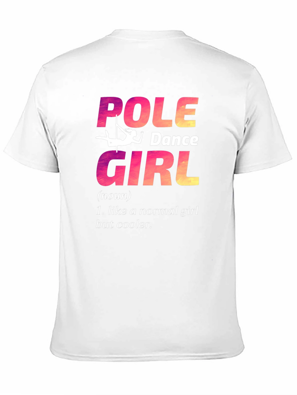 Pole Dance Girl T-Shirt: Unique & Cool Design