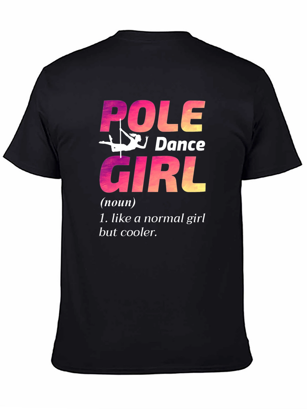Pole Dance Girl T-Shirt: Unique & Cool Design