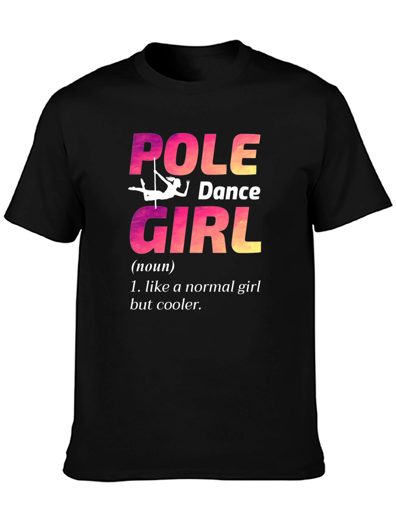 Pole Dance Girl T-Shirt: Unique & Cool Design
