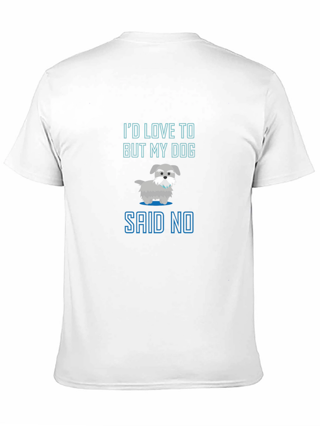 Dog Lover Tee - My Dog Said No