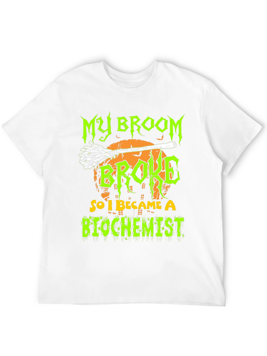 My Broom Broke So I Became A Biochemist T-Shirt
