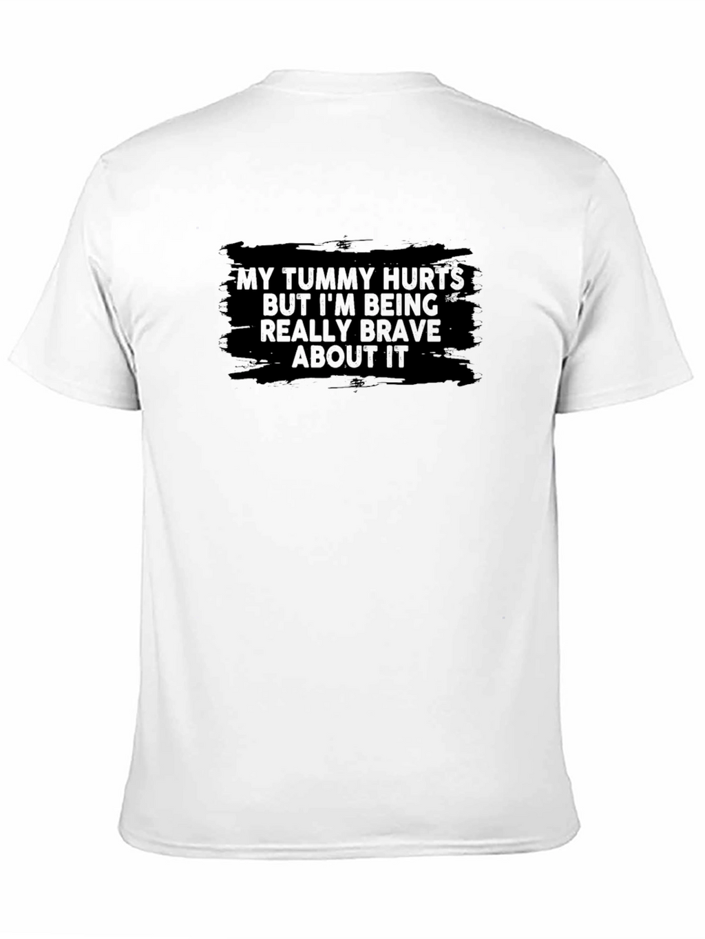 My Tummy Hurts Brave Graphic T-Shirt