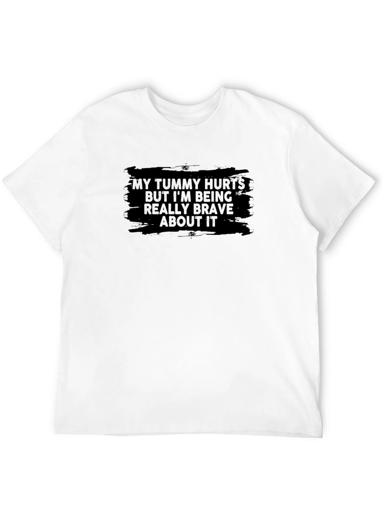 My Tummy Hurts Brave Graphic T-Shirt