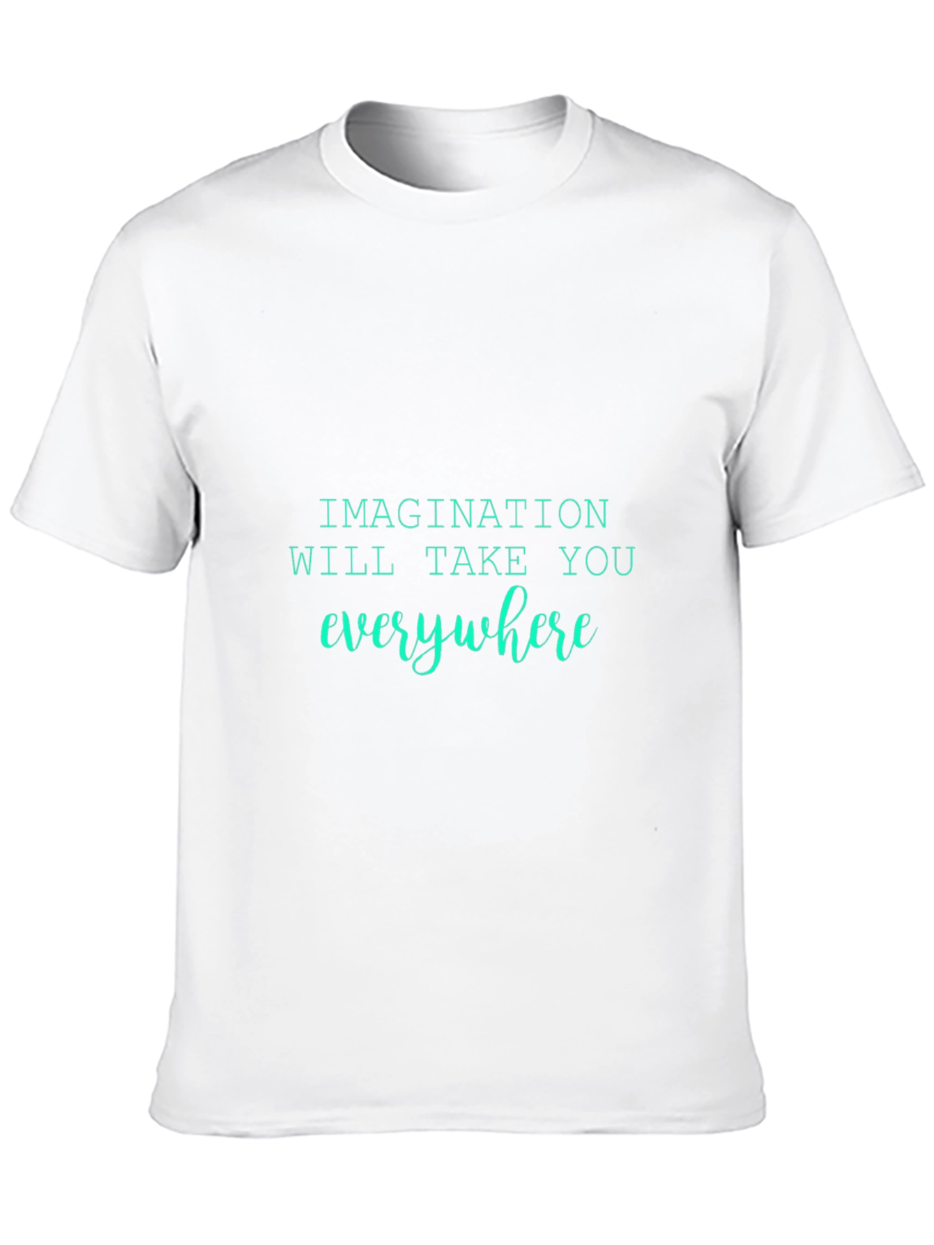 Imagination T-Shirt - Everywhere You Go!