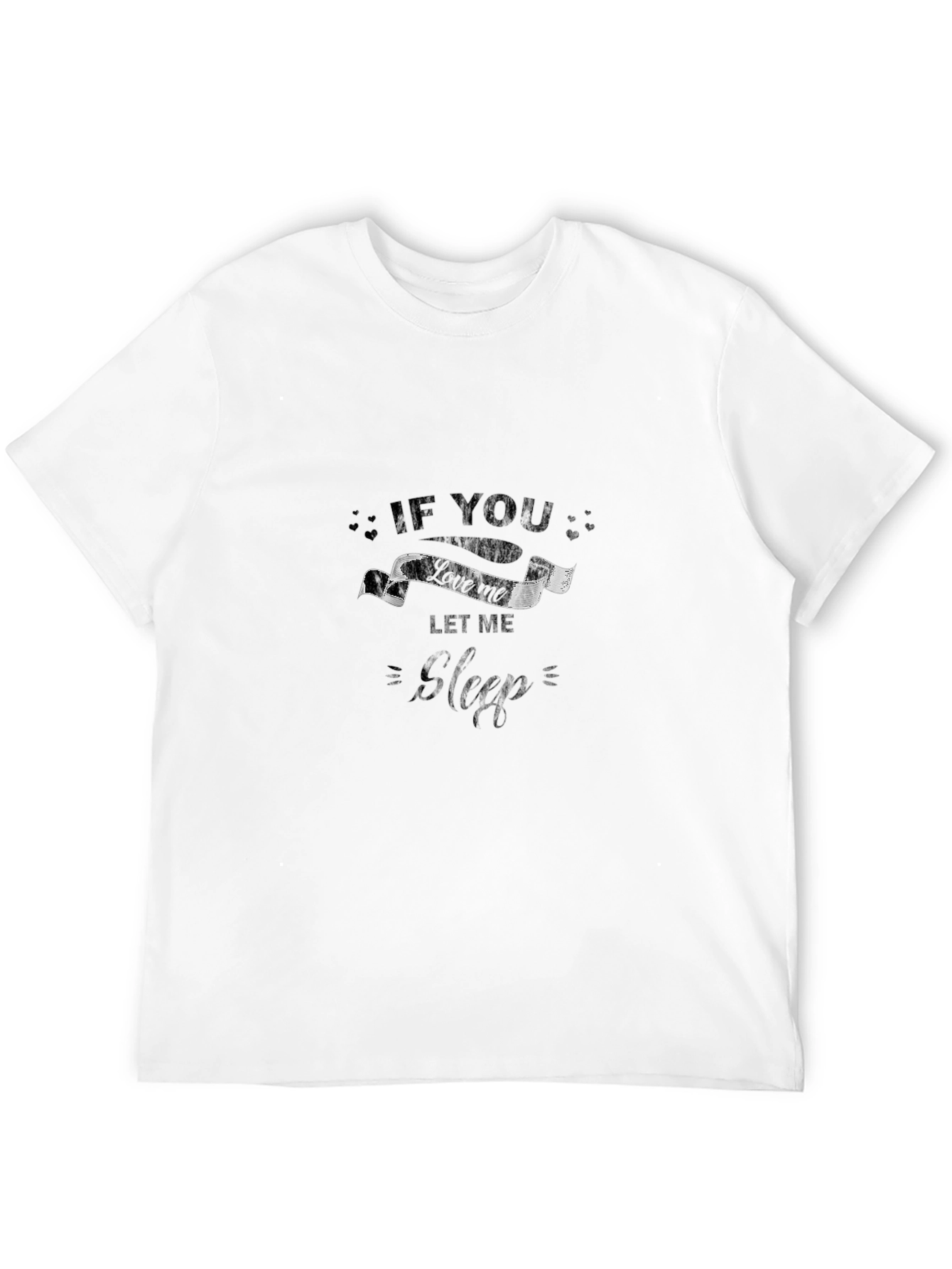 If You Let Me Sleep T-Shirt