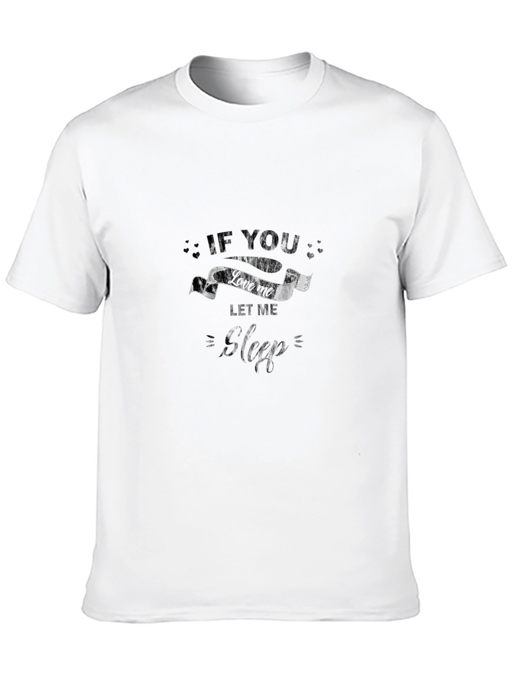 If You Let Me Sleep T-Shirt