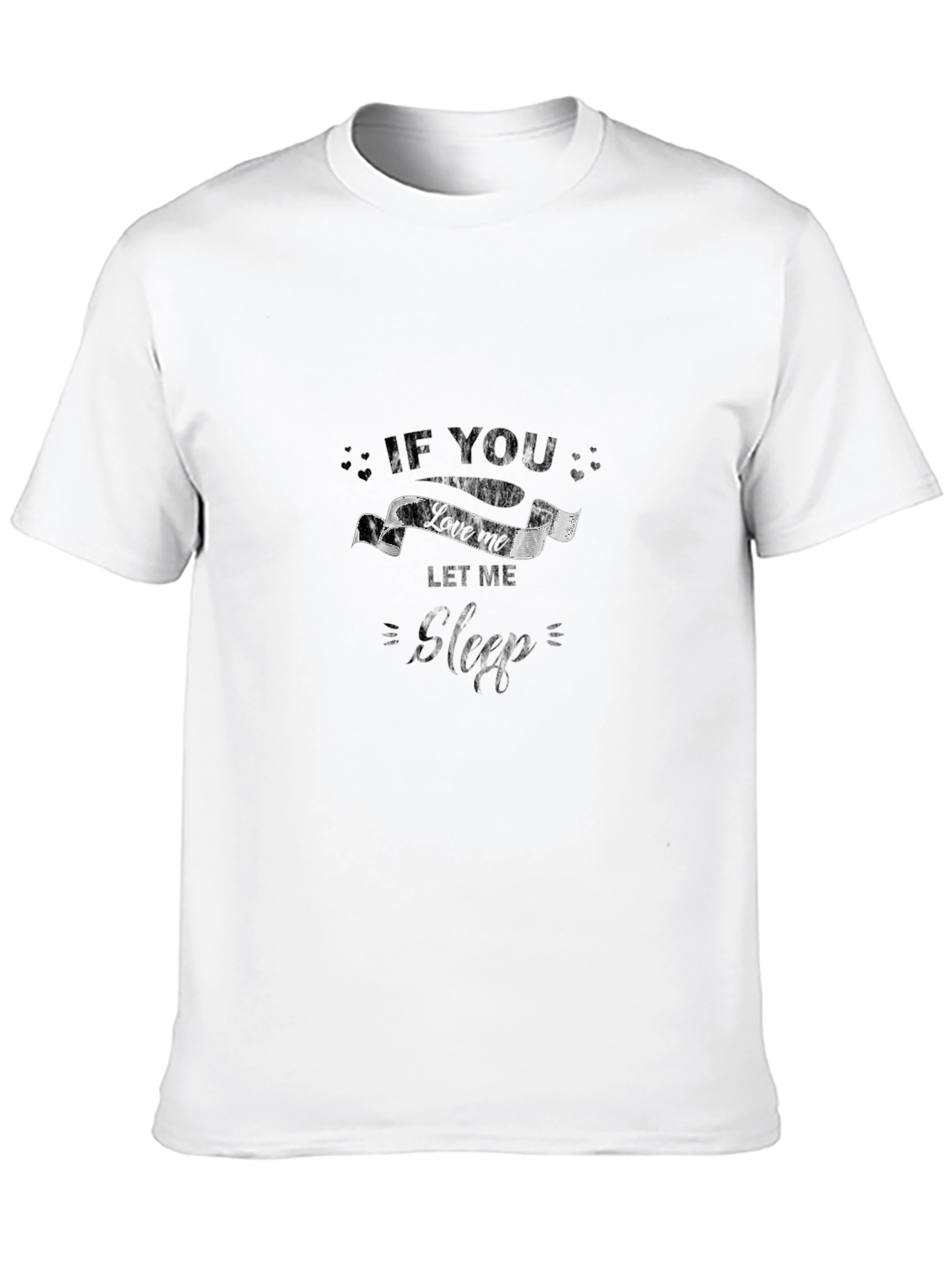 If You Let Me Sleep T-Shirt
