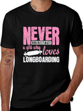 Never Underestimate Longboarding Girls T-Shirt