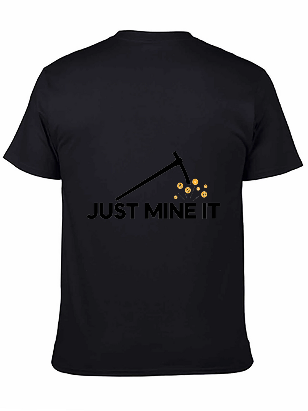 Just Mine It - Bitcoin Miner T-Shirt