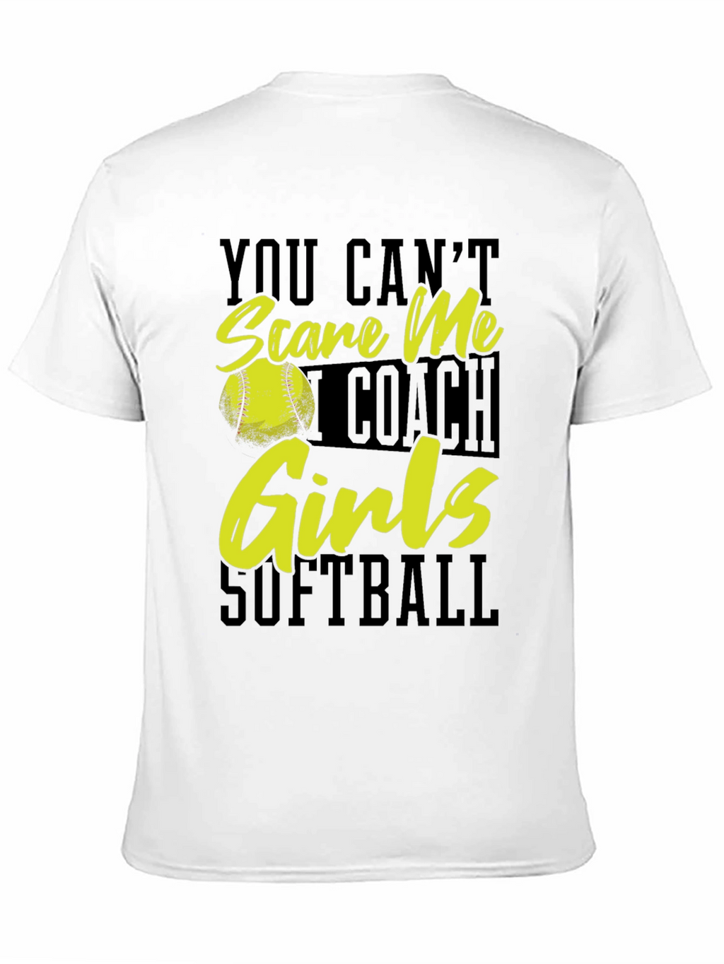 Softball Coach T-Shirt - You Cant Scare Me