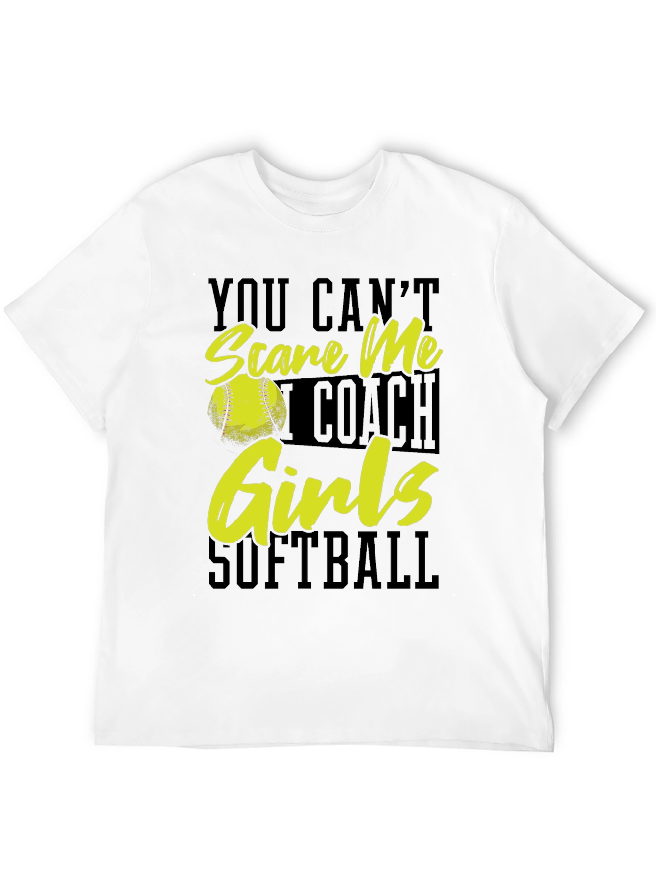 Softball Coach T-Shirt - You Cant Scare Me
