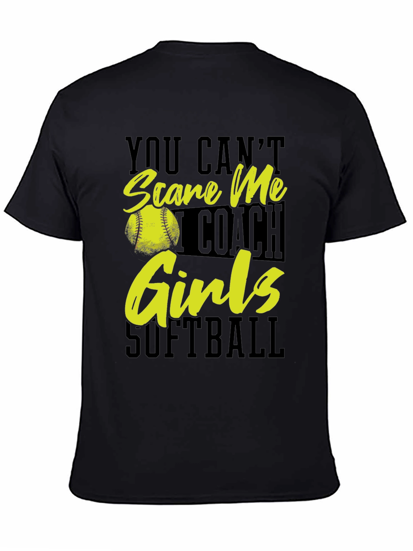 Softball Coach T-Shirt - You Cant Scare Me