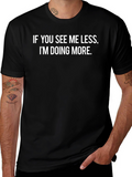 Motivational Less Me More Doing Black T-Shirt