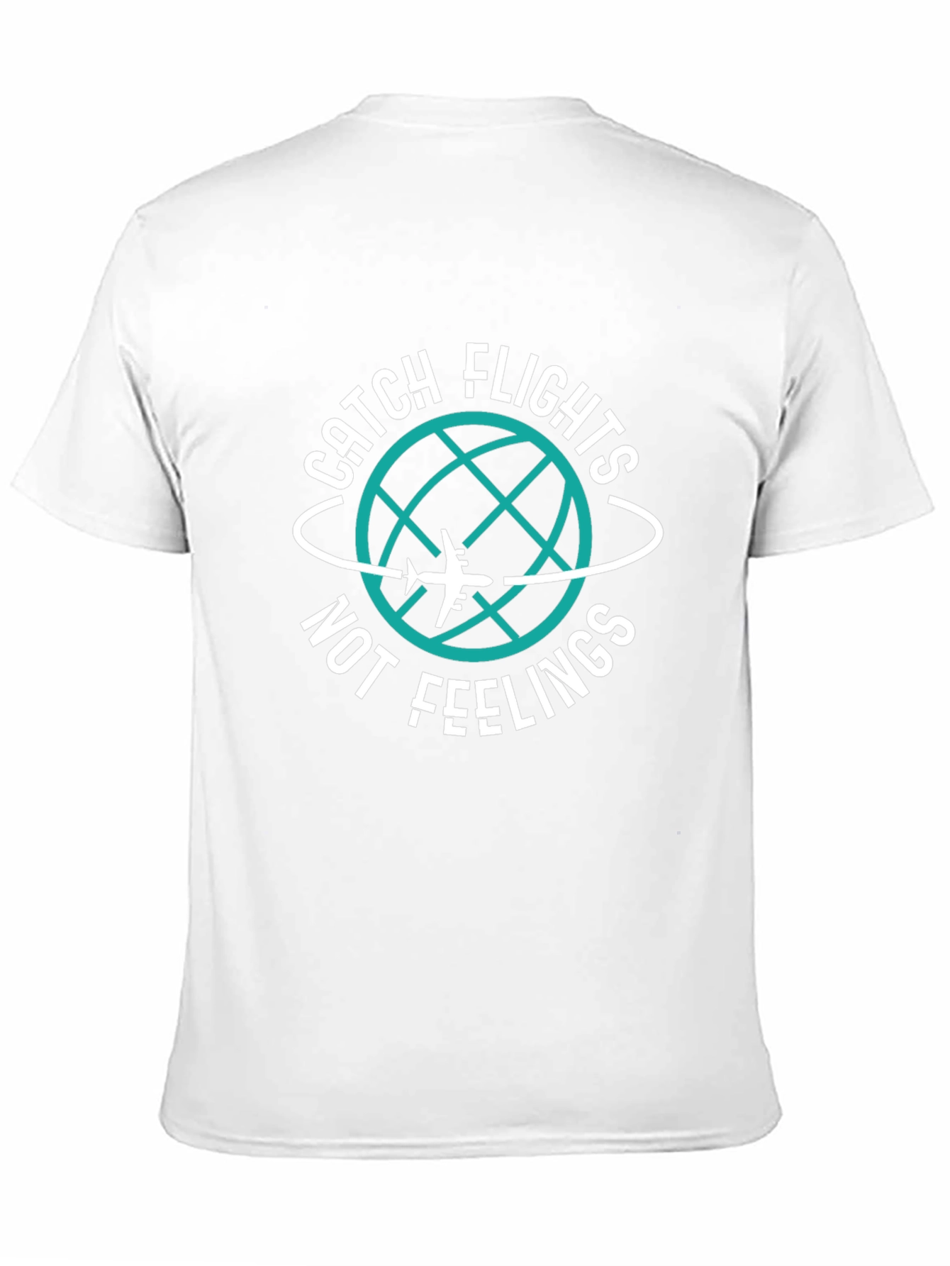 Catch Flights Not Feelings T-Shirt