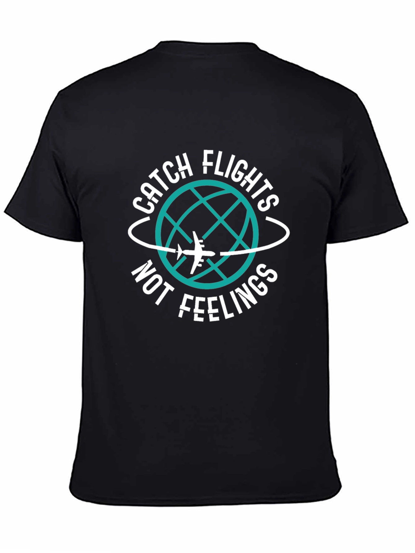Catch Flights Not Feelings T-Shirt