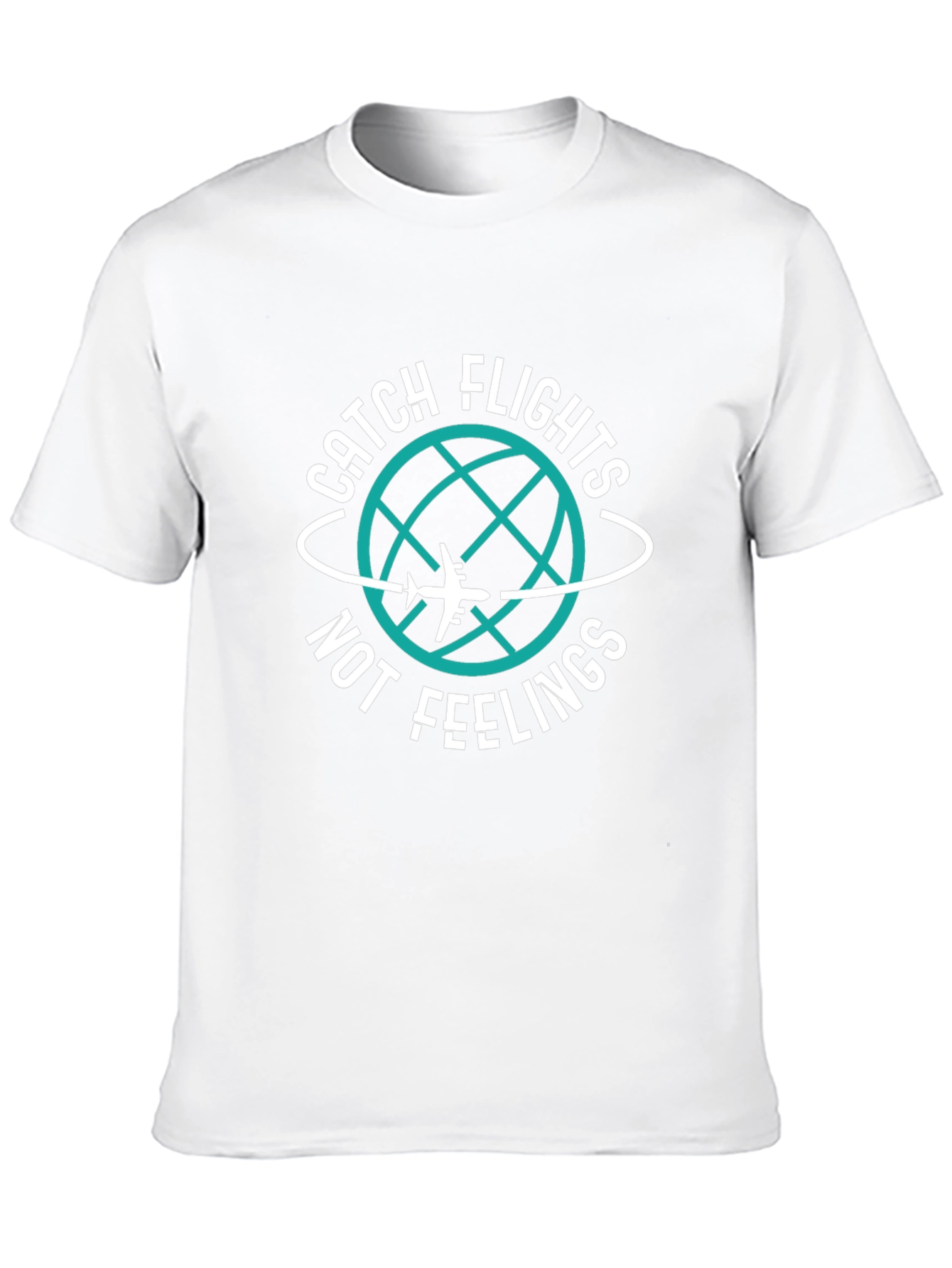 Catch Flights Not Feelings T-Shirt