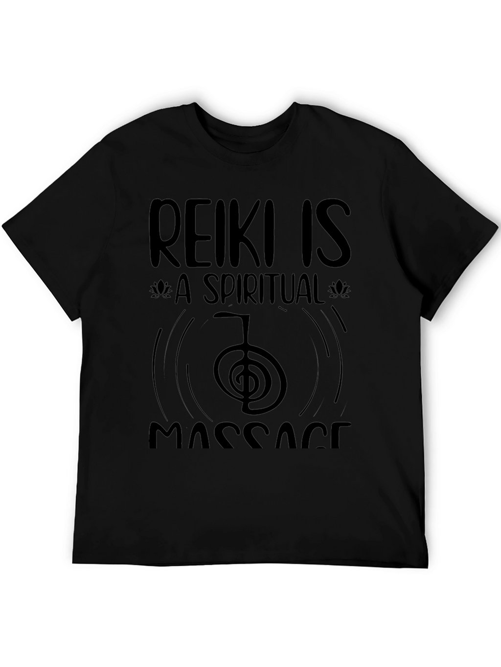 Reiki is a Spiritual Massage Black T-Shirt