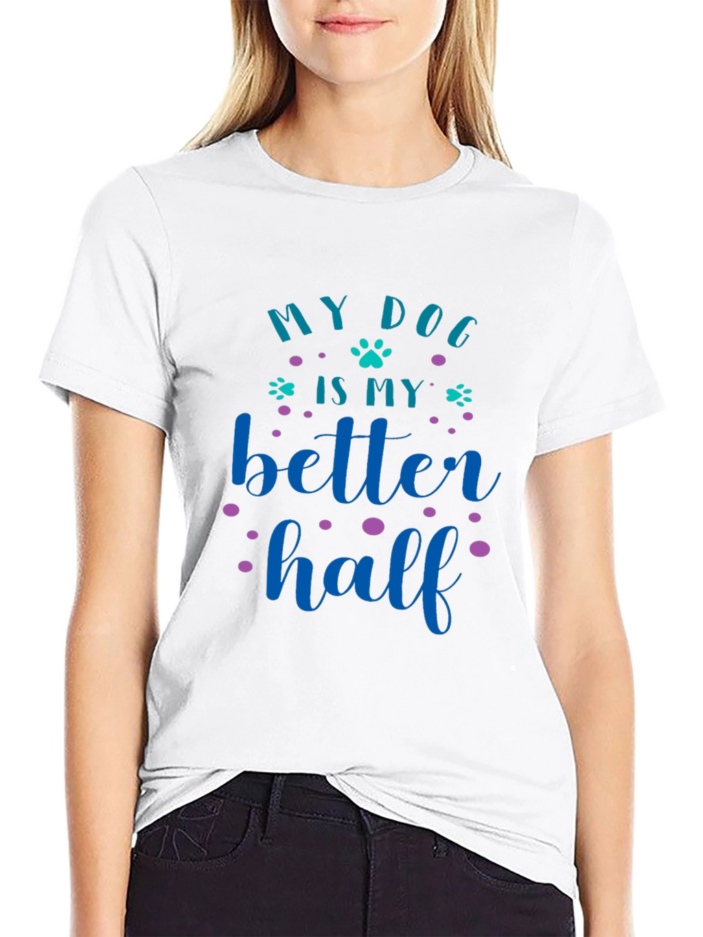 My Dog Is My Better Half Graphic Tee