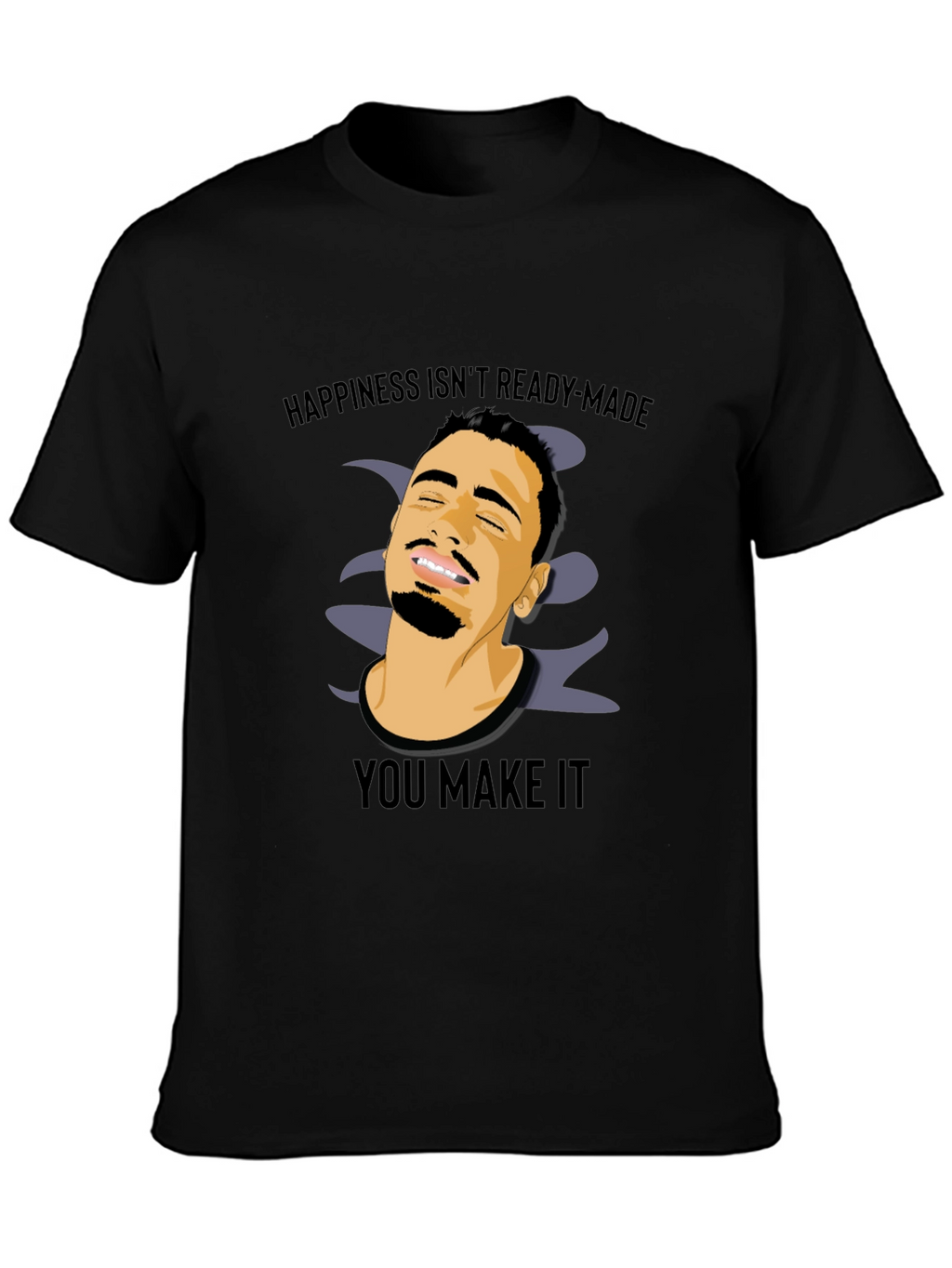 Happiness is Not Ready Made T-Shirt