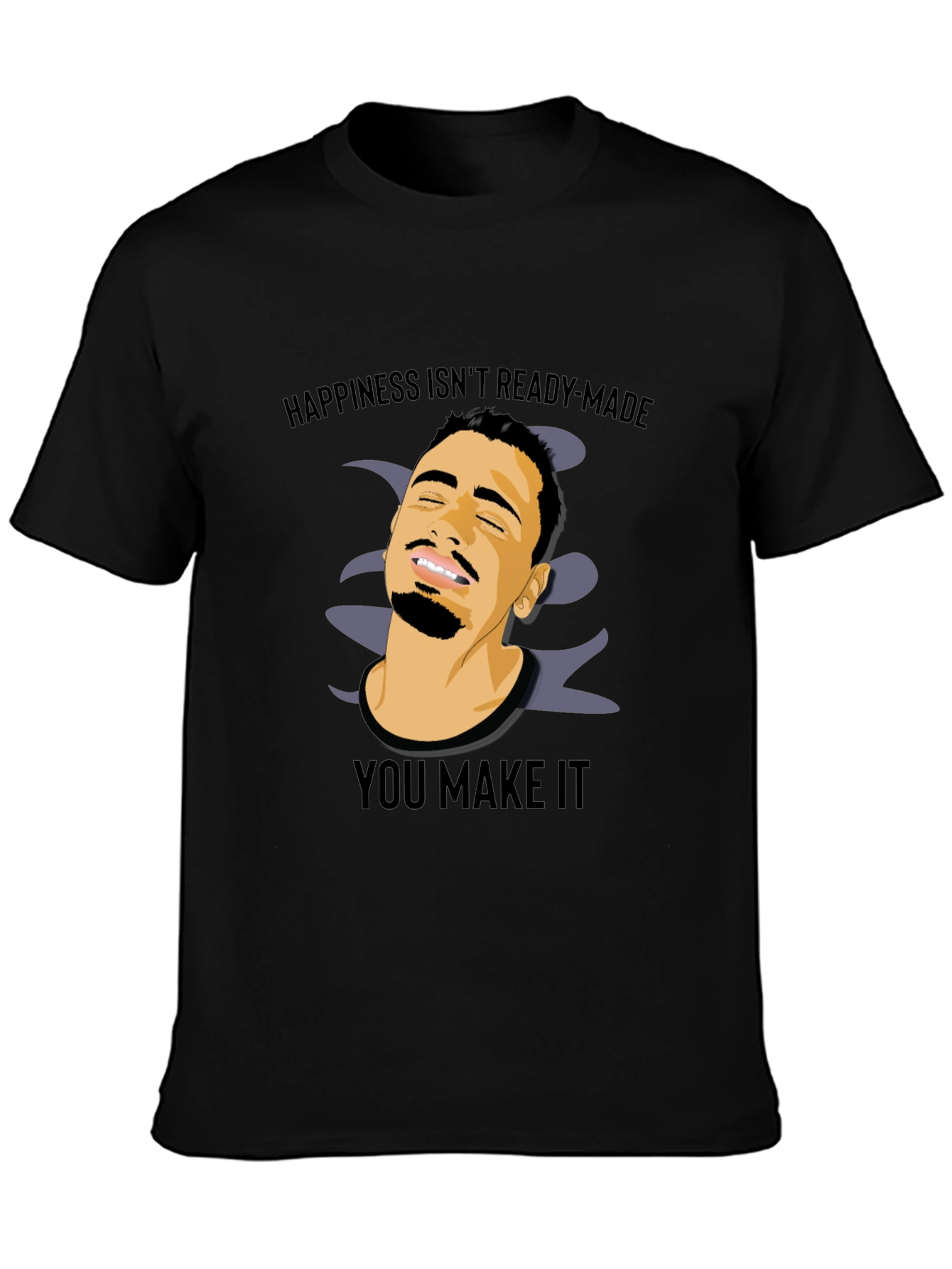 Happiness is Not Ready Made T-Shirt
