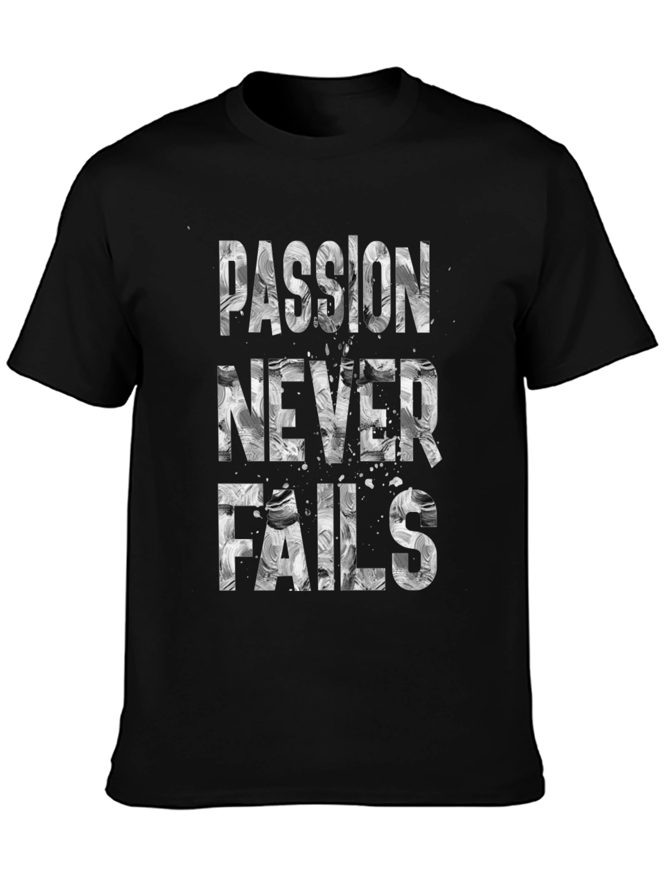 Passion Never Fails Graphic Tee - Motivational T-Shirt