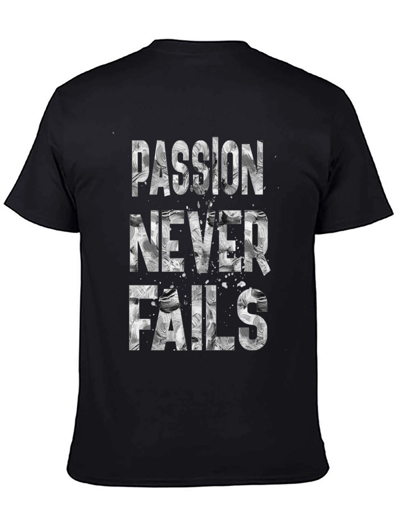 Passion Never Fails Graphic Tee - Motivational T-Shirt