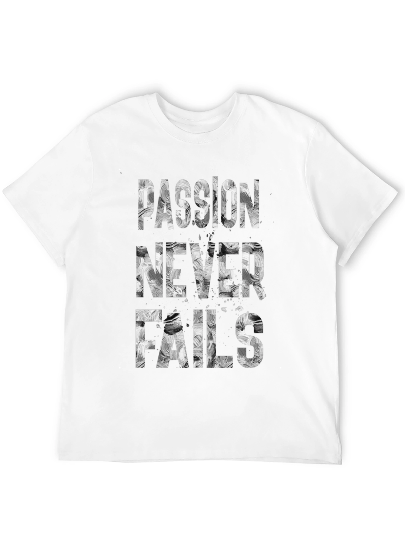 Passion Never Fails Graphic Tee - Motivational T-Shirt