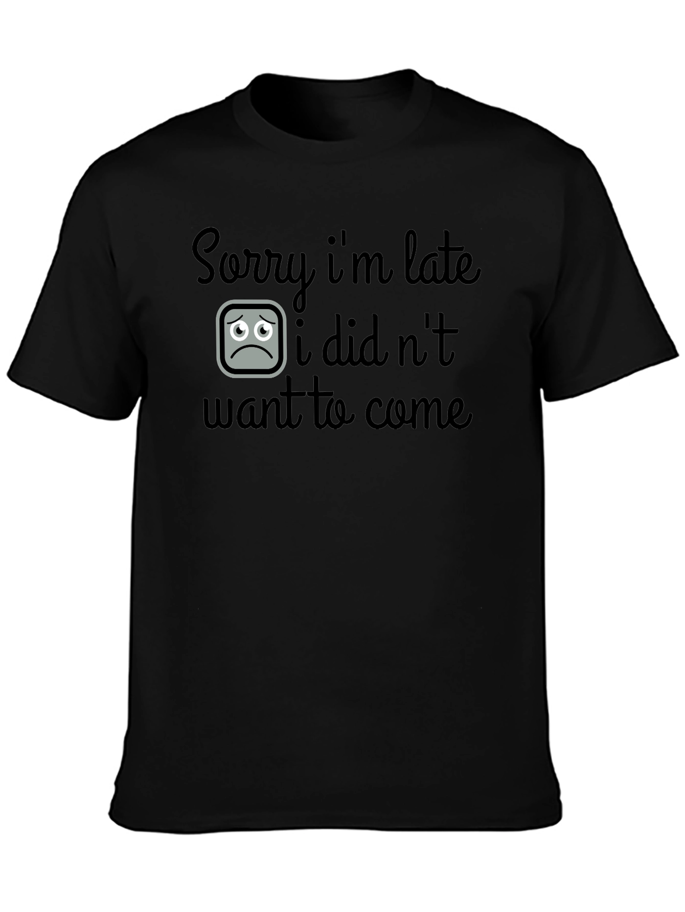 Sorry Im Late Graphic T-Shirt - Black